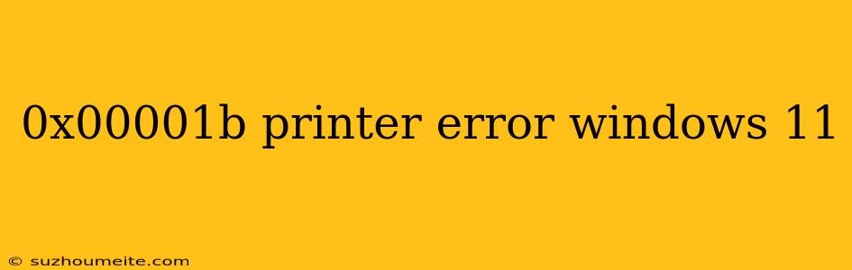 0x00001b Printer Error Windows 11