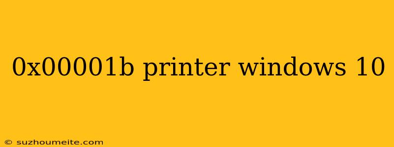 0x00001b Printer Windows 10