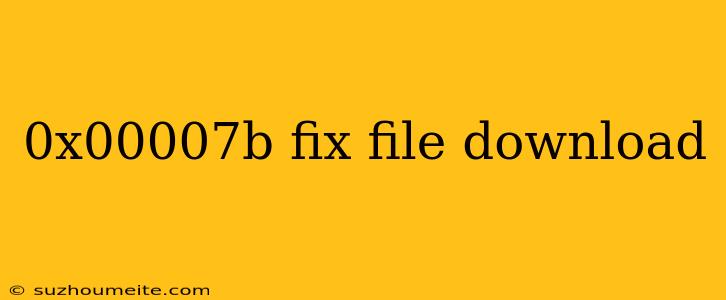 0x00007b Fix File Download