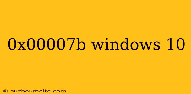 0x00007b Windows 10