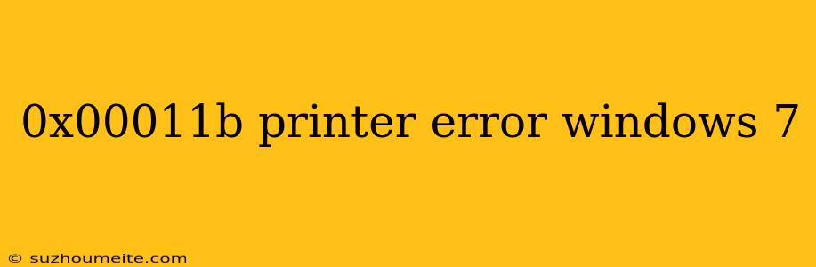 0x00011b Printer Error Windows 7