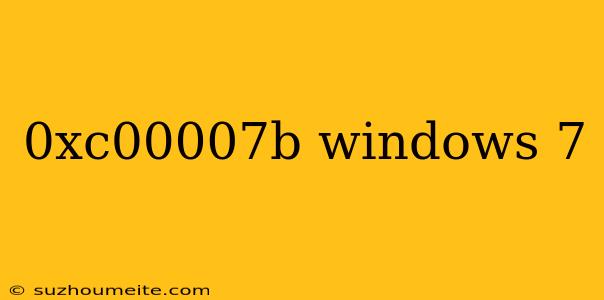 0xc00007b Windows 7