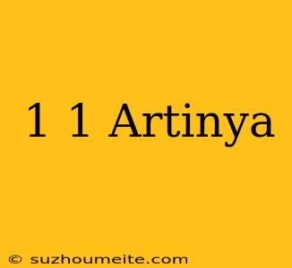 1+1= Artinya