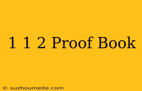 1+1=2 Proof Book