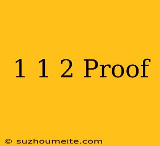 1+1=2 Proof