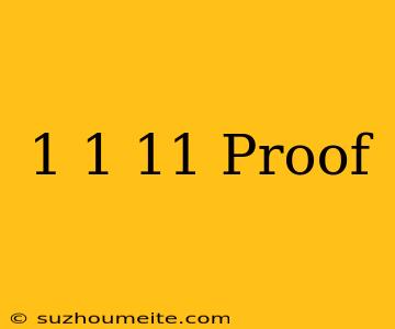 1+1 = 11 Proof