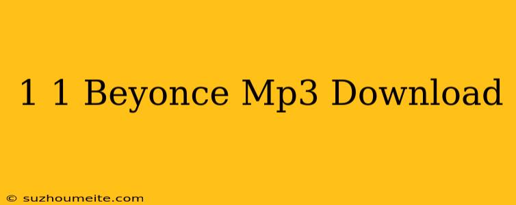 1+1 Beyonce Mp3 Download