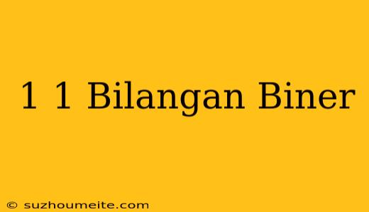 1+1 Bilangan Biner