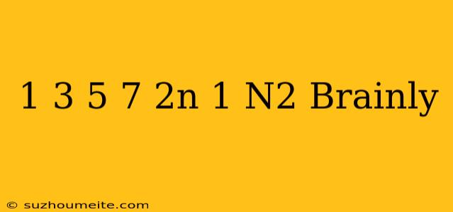 1+3+5+7+...+(2n-1)=n2 Brainly