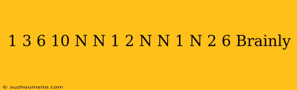 1+3+6+10+...+n(n+1)/2=n(n+1)(n+2)/6 Brainly