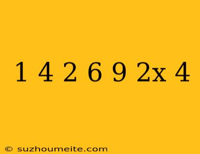 1+4-2-6+9-2x(-4)