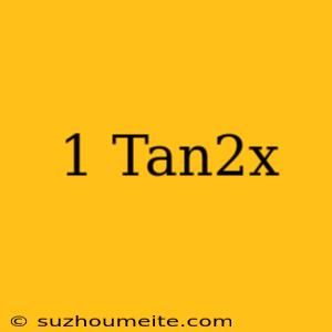 1+tan2x