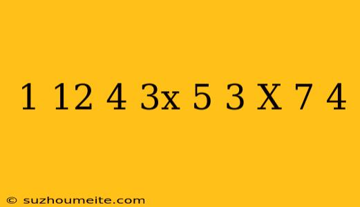 1/12=4/3x+5/3(x-7/4)