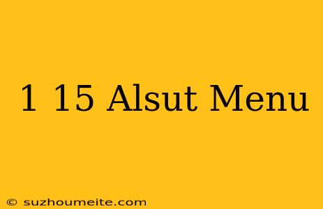 1/15 Alsut Menu