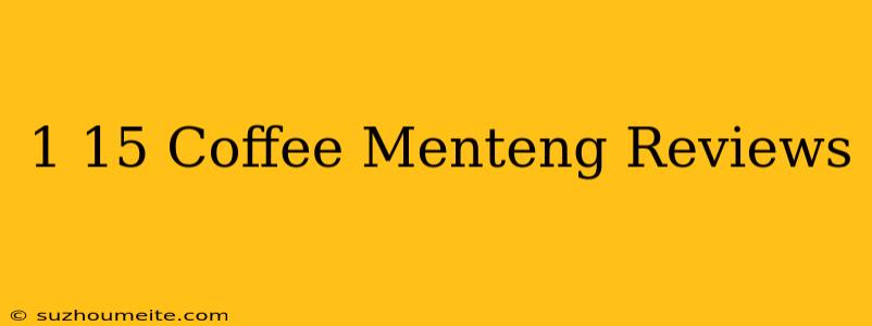 1/15 Coffee Menteng Reviews