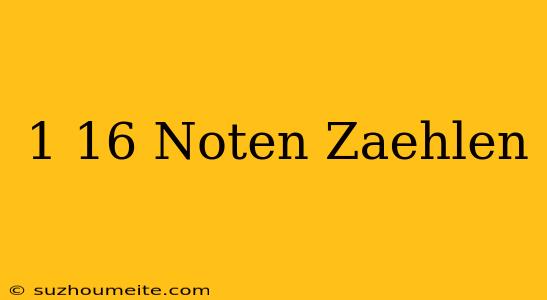 1/16 Noten Zählen