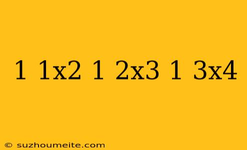 1/1x2+1/2x3+1/3x4