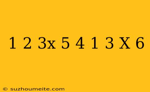 1/2(3x/5+4)≥1/3(x-6)