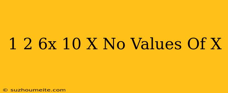 1/2(6x-10)-x= No Values Of X