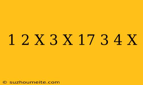 1/2(x-3)+x=17+3(4-x)