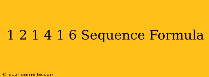 1/2 1/4 1/6 Sequence Formula