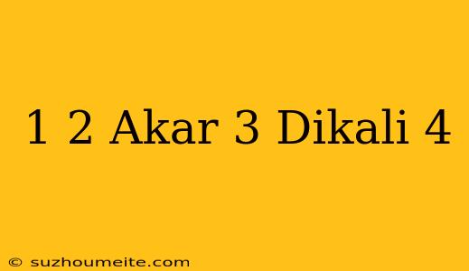 1/2 Akar 3 Dikali 4