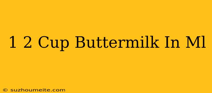 1/2 Cup Buttermilk In Ml