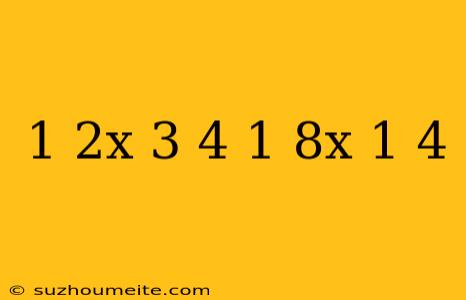 1/2x-3/4=1/8x-1/4