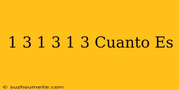 1/3+1/3+1/3 Cuanto Es