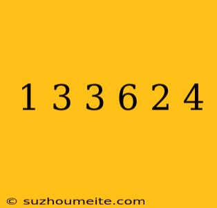 1/3+3/6-2/4