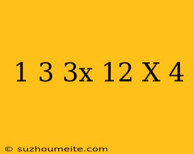 1/3(3x-12)=x-4