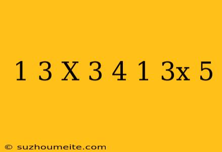 1/3(x-3)=4 1/3x+5