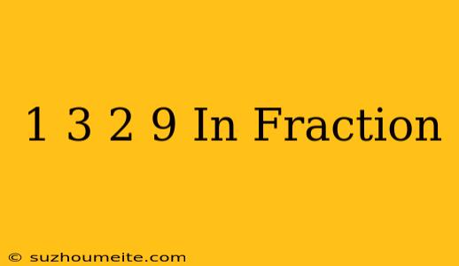 1/3 + 2/9 In Fraction