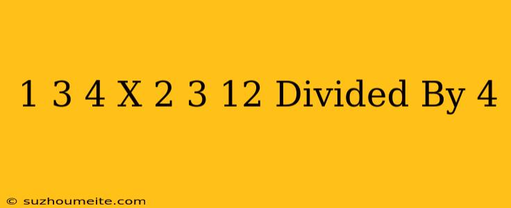 1/3 + 4 X 2/3 + (-12) Divided By 4