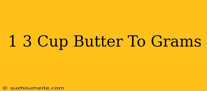 1/3 Cup Butter To Grams