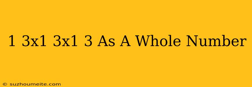 1/3x1/3x1/3 As A Whole Number