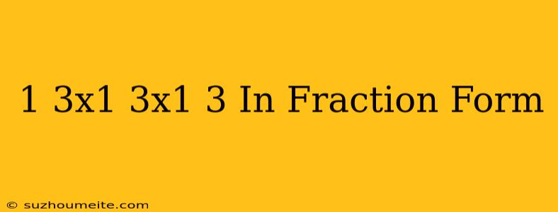 1/3x1/3x1/3 In Fraction Form