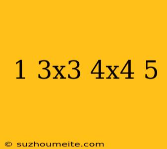 1/3x3/4x4/5