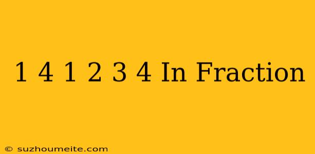 1/4+1/2+3/4 In Fraction