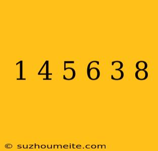 1/4+5/6+3/8