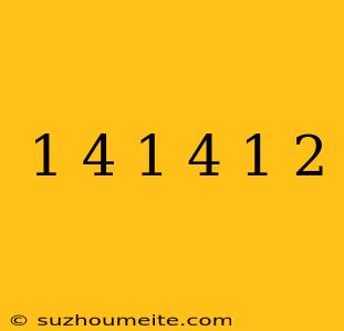 1/4 + 1/4 = 1/2