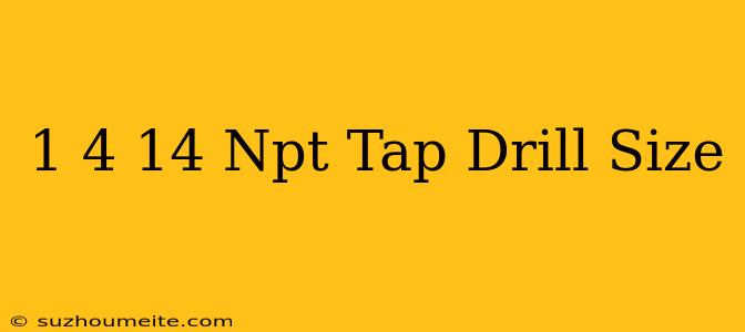 1/4-14 Npt Tap Drill Size