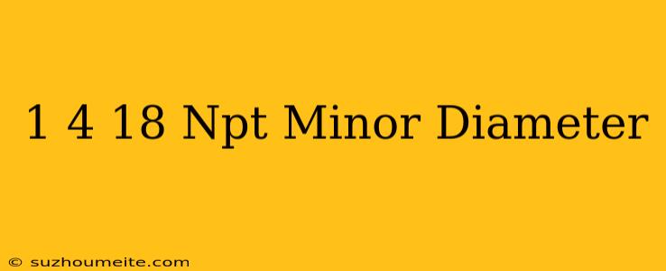 1/4-18 Npt Minor Diameter