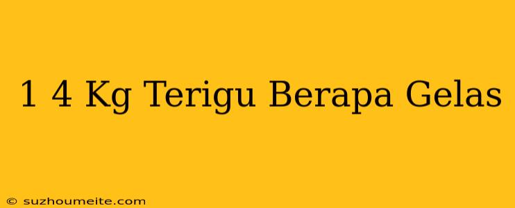 1/4 Kg Terigu Berapa Gelas