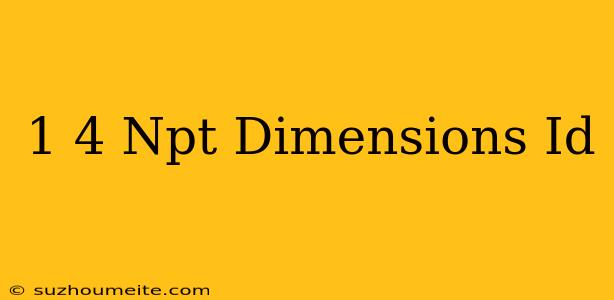 1/4 Npt Dimensions Id