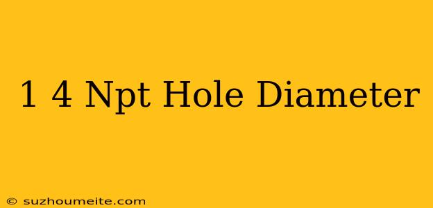 1/4 Npt Hole Diameter