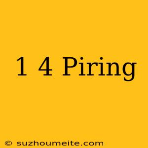 1/4 Piring