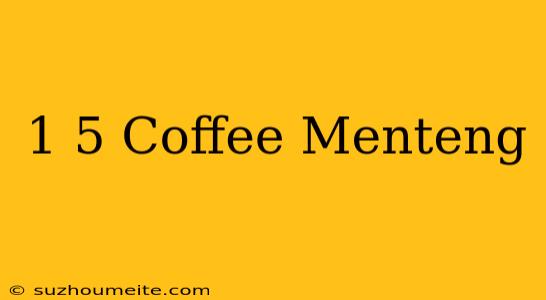 1/5 Coffee Menteng