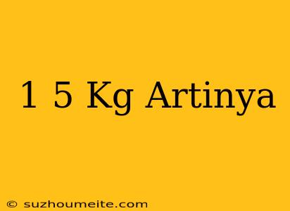 1/5 Kg Artinya