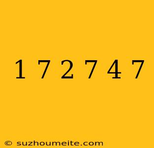 1/7+2/7+4/7=